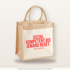 Sozial kompetent bis jemand redet. – Jutetasche mit Spruch, mittlere Jutetasche 30 × 30 cm