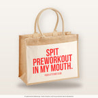 Spit preworkout in my mouth. – Jutetasche mit Spruch, große Jutetasche, Produktansicht