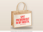 Spit preworkout in my mouth. – Jutetasche mit Spruch, große Jutetasche, Detailansicht