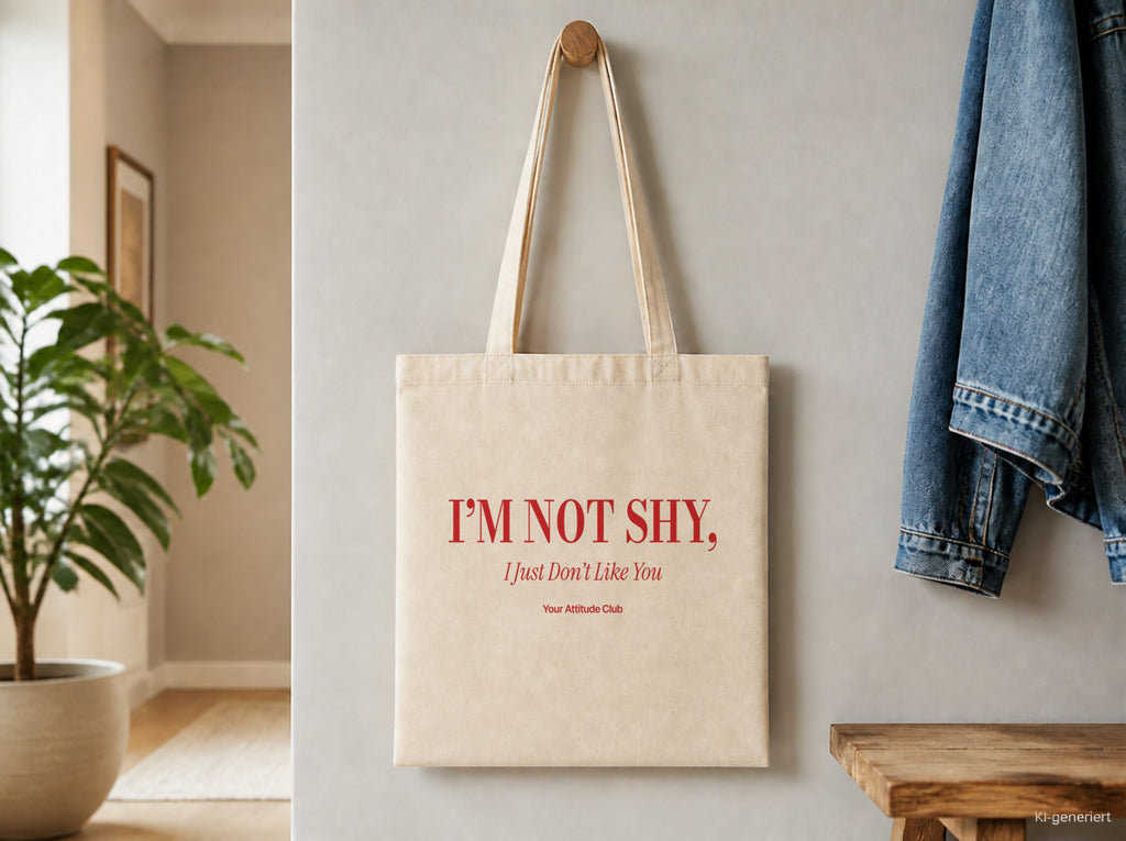 I’m Not Shy, I Just Don’t Like You – Stoffbeutel mit Spruch natur mit rotem Aufdruck, Detailansicht