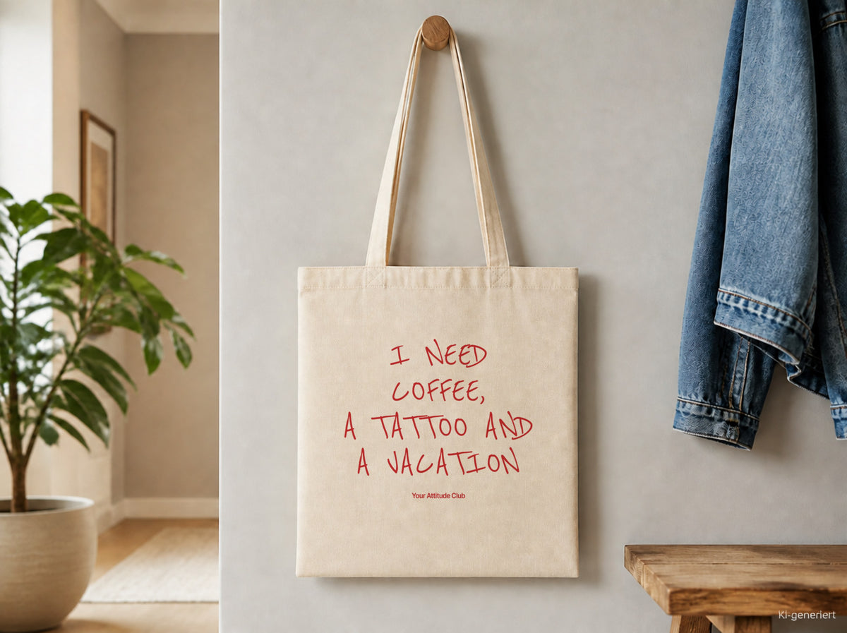 I Need Coffee, a Tattoo and a Vacation – Stoffbeutel mit Spruch natur mit rotem Aufdruck, Detailansicht