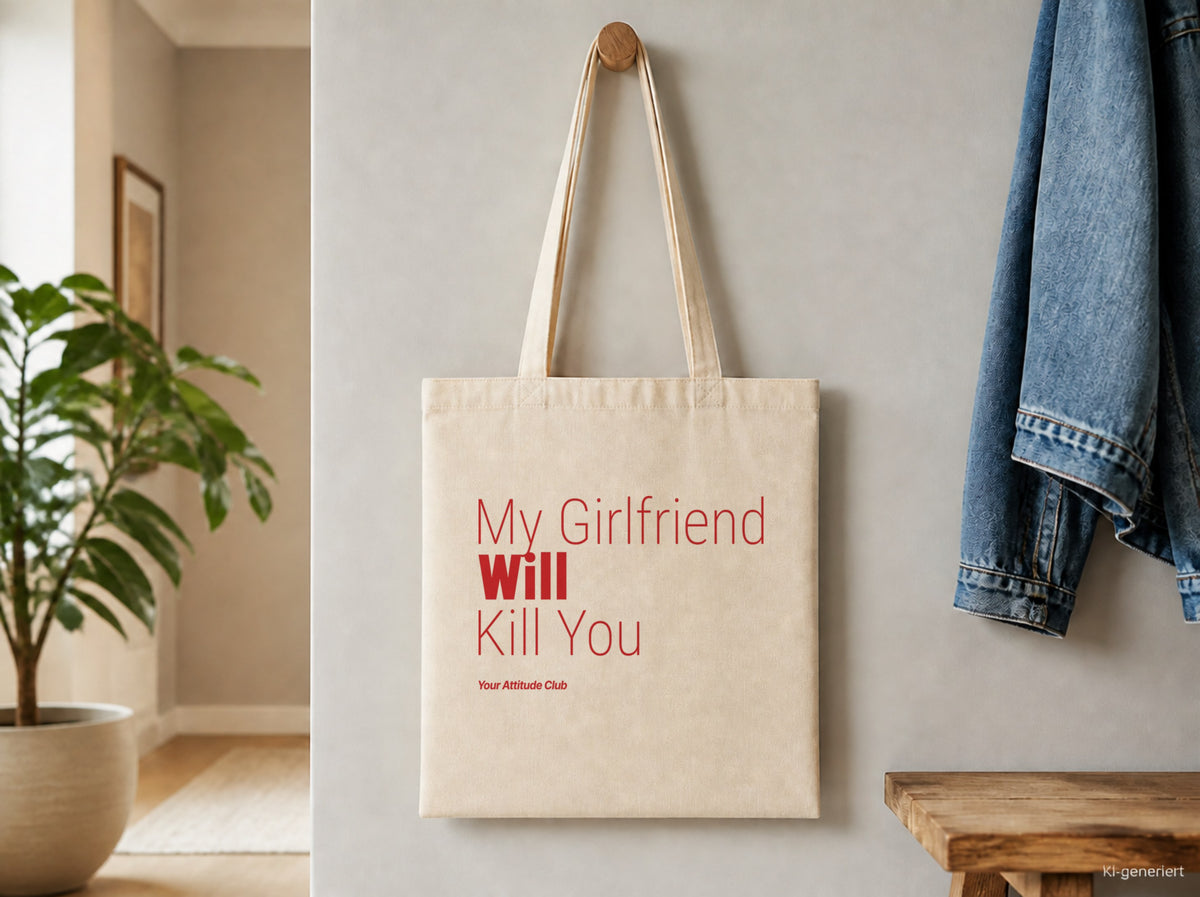 My Girlfriend Will Kill You – Stoffbeutel mit Spruch natur mit rotem Aufdruck, Detailansicht