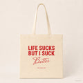 Life Sucks But I Suck Better – Stoffbeutel mit Spruch natur mit rotem Aufdruck, Produktansicht