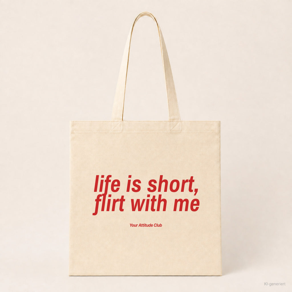 Life Is Short, Flirt With Me – Stoffbeutel mit Spruch natur mit rotem Aufdruck, Produktansicht