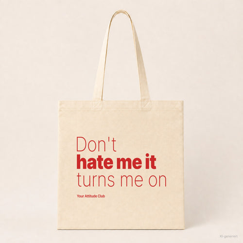 Don't hate me it turns me on – Stoffbeutel mit Spruch natur mit rotem Aufdruck, Produktansicht