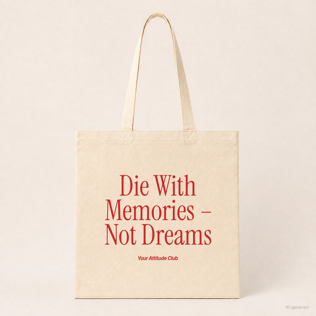 Die With Memories – Not Dreams – Stoffbeutel mit Spruch natur mit rotem Aufdruck, Produktansicht