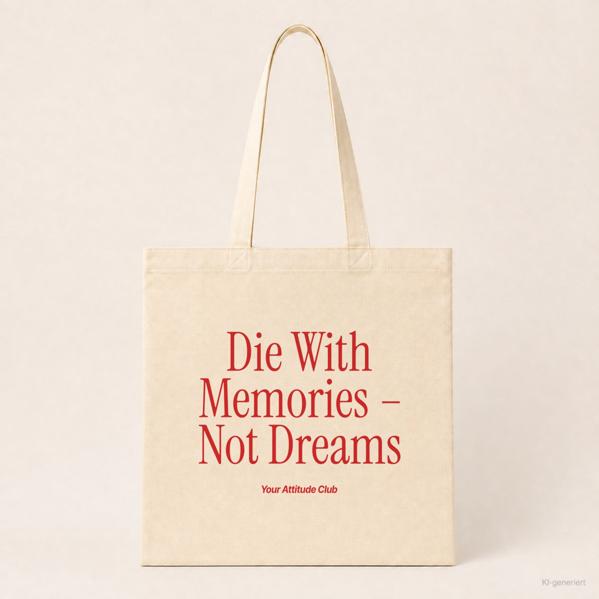 Die With Memories – Not Dreams – Stoffbeutel mit Spruch natur mit rotem Aufdruck, Produktansicht