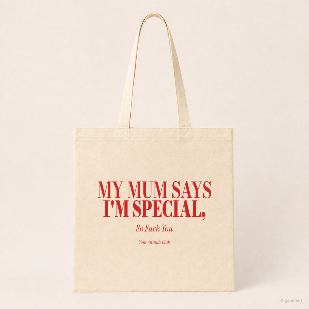 My Mum Says I'm Special, So Fuck You – Stoffbeutel mit Spruch natur mit rotem Aufdruck, Produktansicht