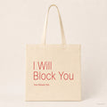I Will Block You – Stoffbeutel mit Spruch natur mit rotem Aufdruck, Produktansicht