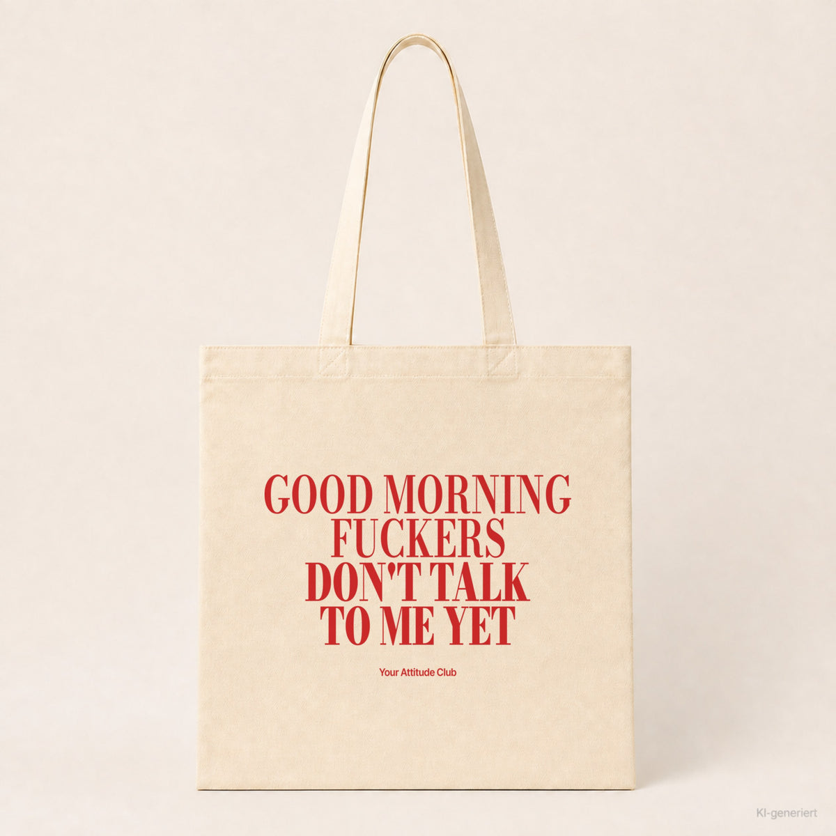 Good Morning Fuckers Don't Talk To Me Yet – Stoffbeutel mit Spruch natur mit rotem Aufdruck, Produktansicht