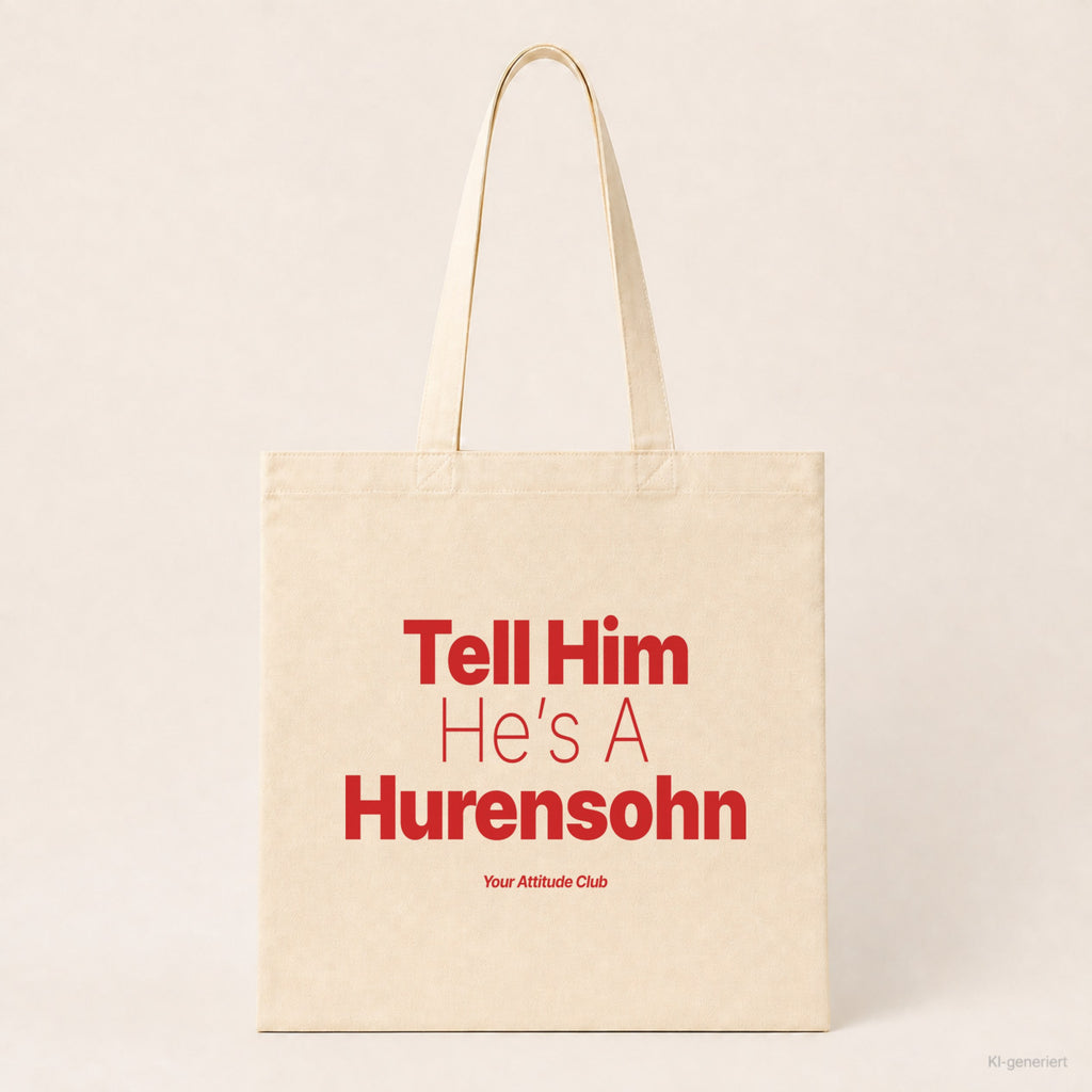 Tell Him He’s A Hurensohn – Stoffbeutel mit Spruch natur mit rotem Aufdruck, Produktansicht