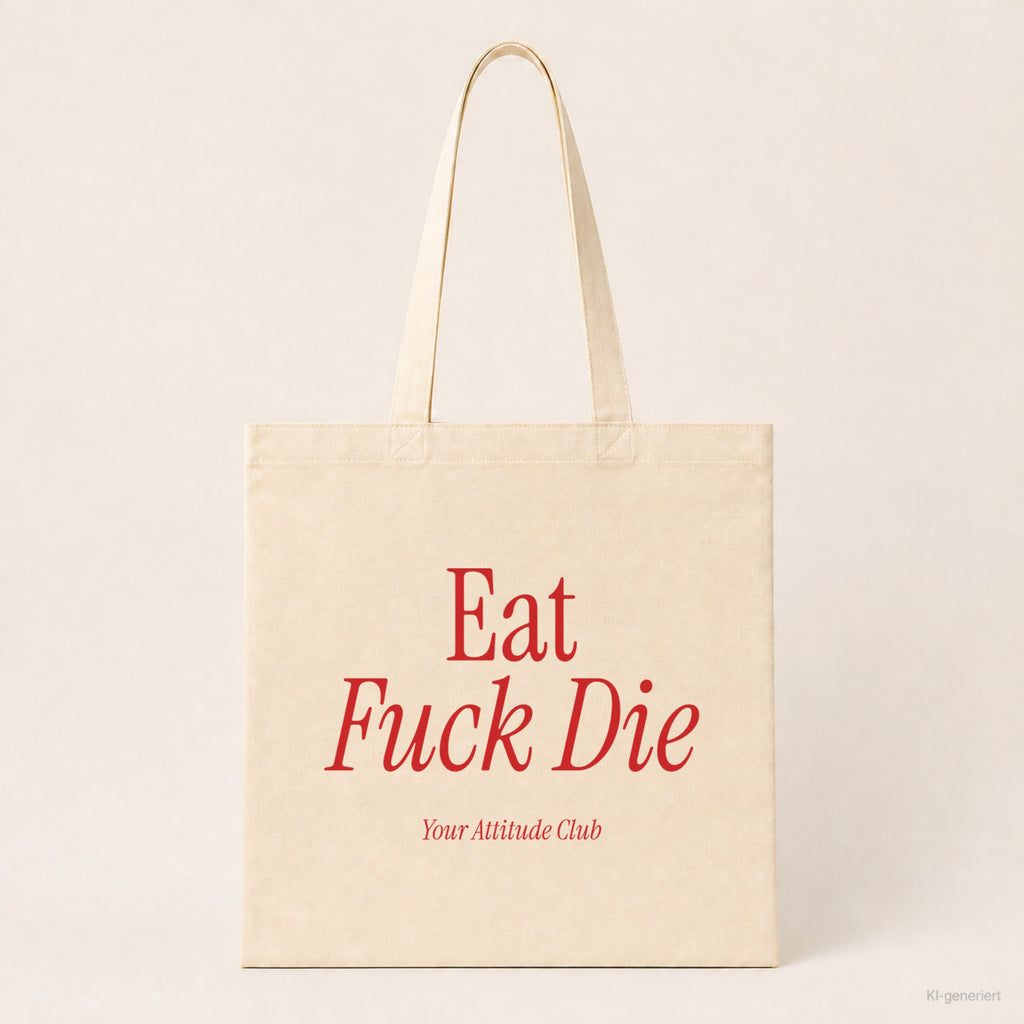 Eat Fuck Die – Stoffbeutel mit Spruch natur mit rotem Aufdruck, Produktansicht