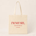 I’m Not Shy, I Just Don’t Like You – Stoffbeutel mit Spruch natur mit rotem Aufdruck, Produktansicht