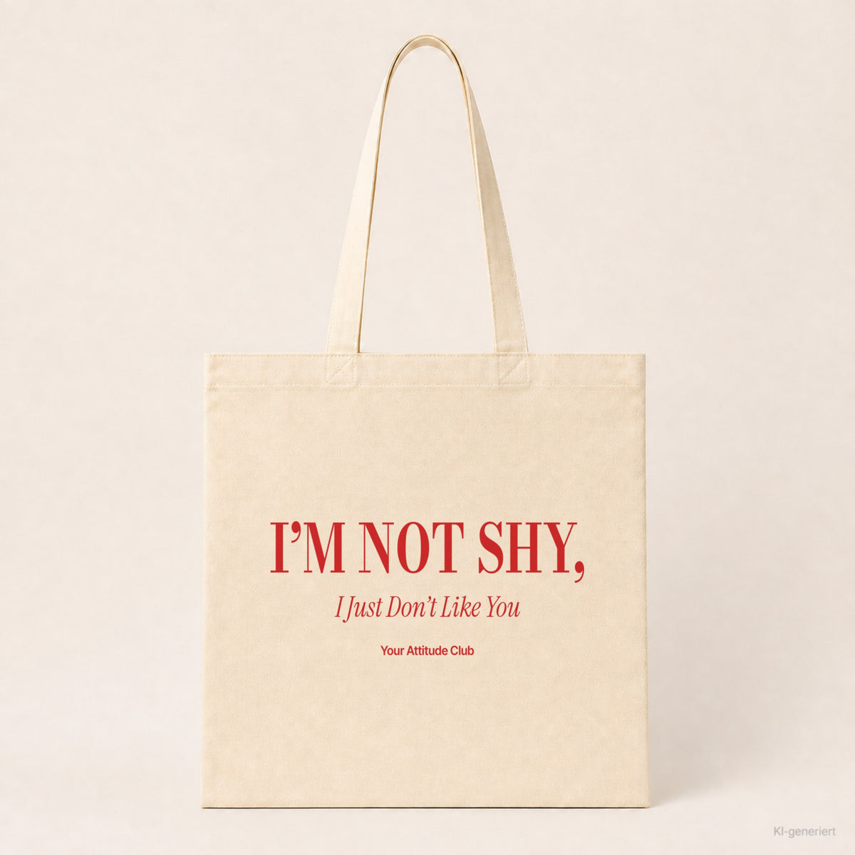 I’m Not Shy, I Just Don’t Like You – Stoffbeutel mit Spruch natur mit rotem Aufdruck, Produktansicht