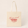If you need a problem, I’m here – Stoffbeutel mit Spruch natur mit rotem Aufdruck, Produktansicht