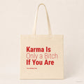 Karma Is Only a Bitch If You Are – Stoffbeutel mit Spruch natur mit rotem Aufdruck, Produktansicht