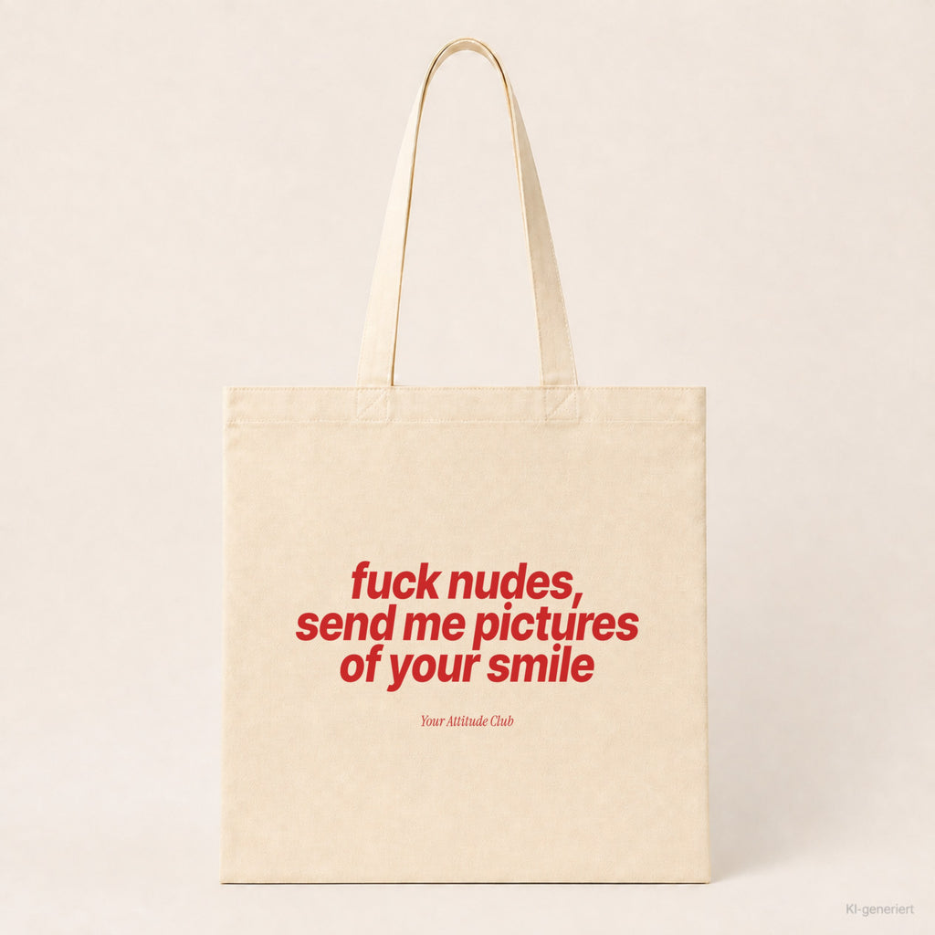 Fuck Nudes, Send Me Pictures of Your Smile – Stoffbeutel mit Spruch natur mit rotem Aufdruck, Produktansicht