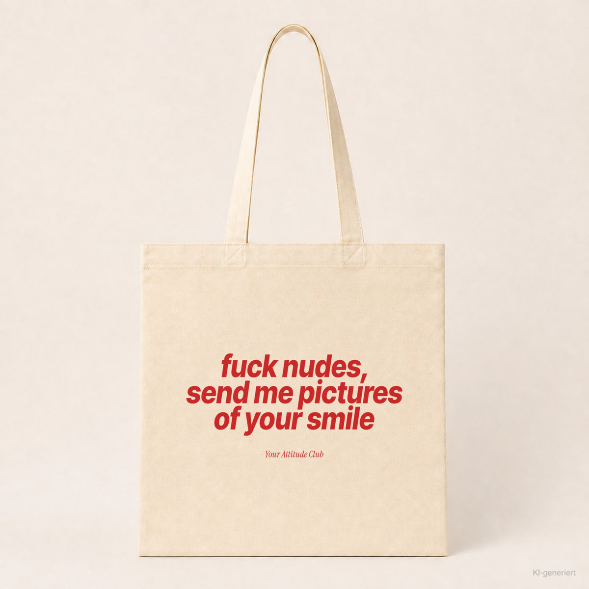 Fuck Nudes, Send Me Pictures of Your Smile – Stoffbeutel mit Spruch natur mit rotem Aufdruck, Produktansicht