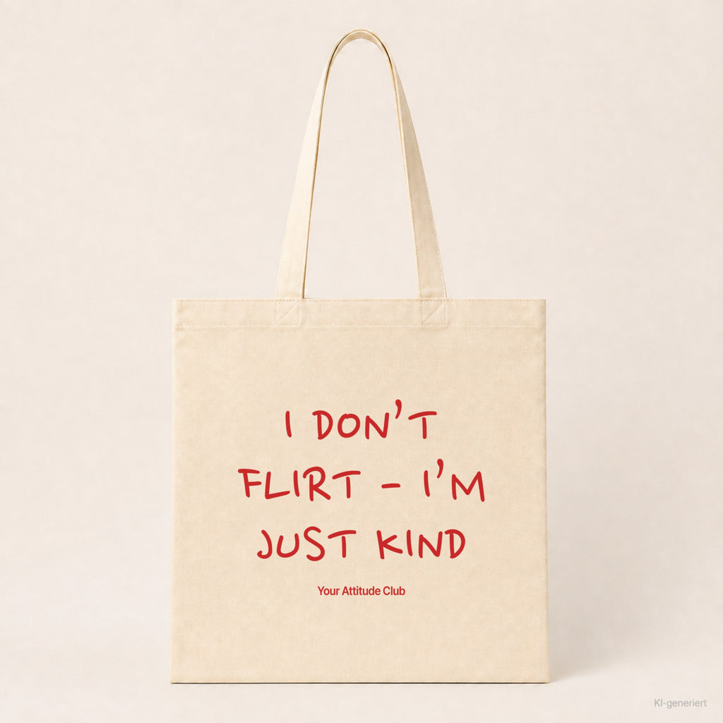 I Don’t Flirt – I’m Just Kind – Stoffbeutel mit Spruch natur mit rotem Aufdruck, Produktansicht