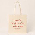 I Don’t Flirt – I’m Just Kind – Stoffbeutel mit Spruch natur mit rotem Aufdruck, Produktansicht