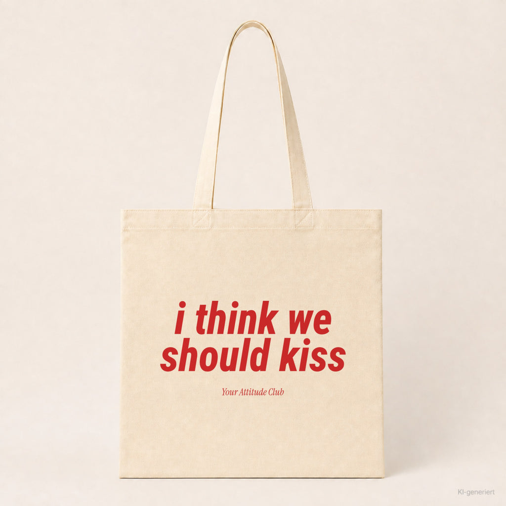 I Think We Should Kiss – Stoffbeutel mit Spruch natur mit rotem Aufdruck, Produktansicht
