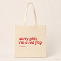 Sorry Girls I'm A Red Flag – Stoffbeutel mit Spruch natur mit rotem Aufdruck, Produktansicht