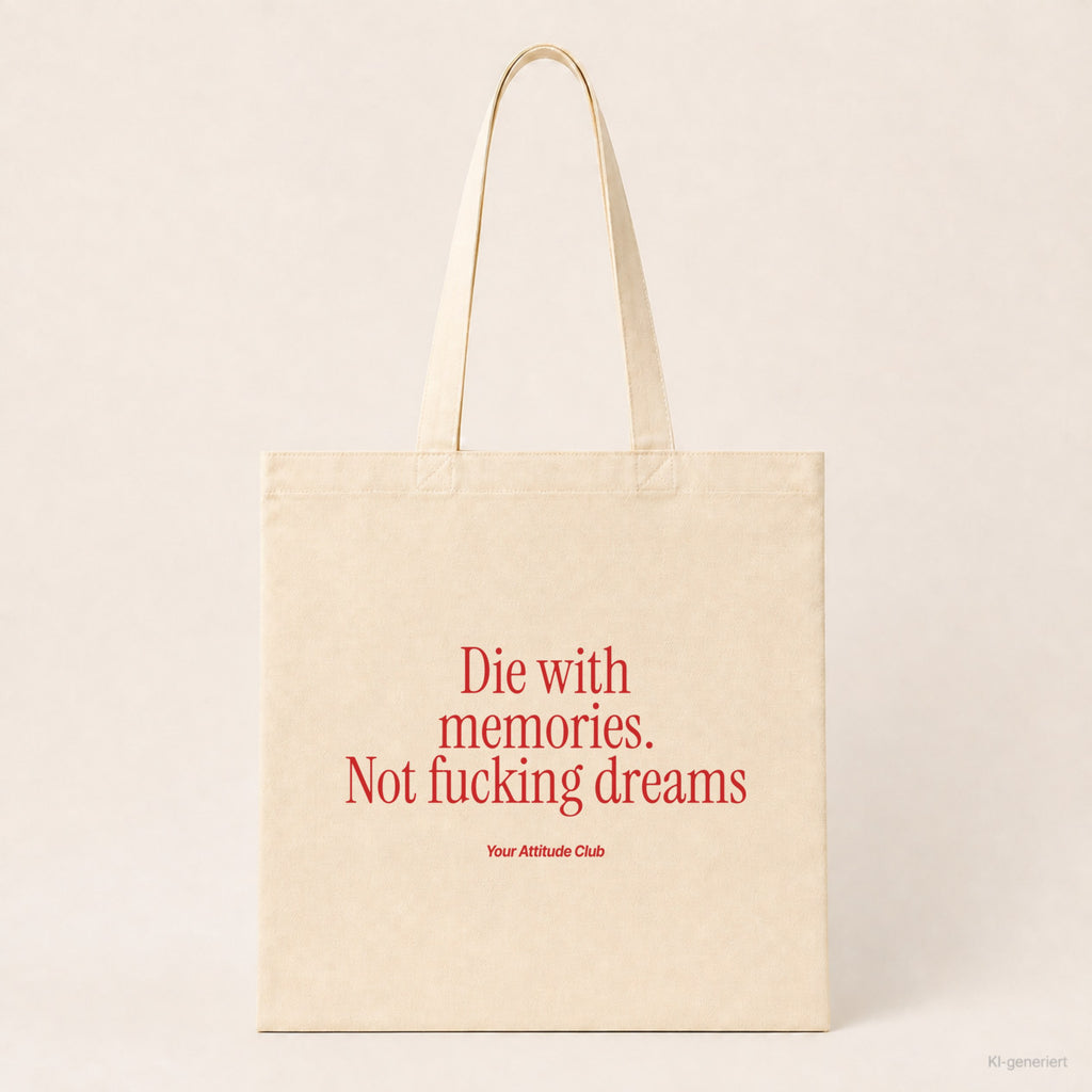 Die with memories. Not fucking dreams – Stoffbeutel mit Spruch natur mit rotem Aufdruck, Produktansicht
