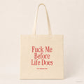 Fuck Me Before Life Does – Stoffbeutel mit Spruch natur mit rotem Aufdruck, Produktansicht