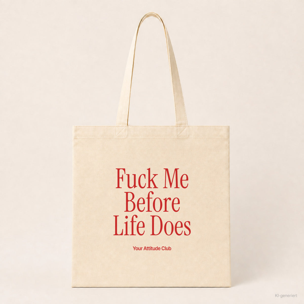 Fuck Me Before Life Does – Stoffbeutel mit Spruch natur mit rotem Aufdruck, Produktansicht