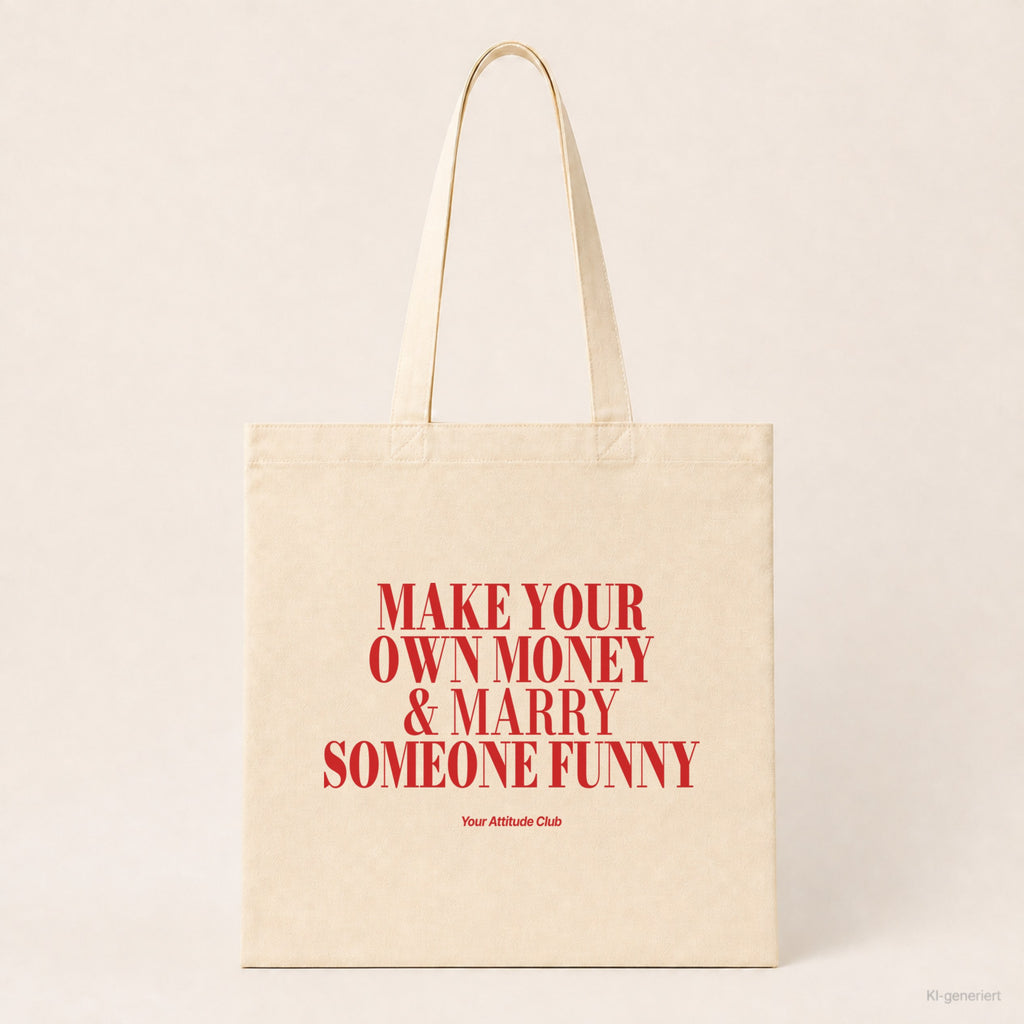 Make Your Own Money & Marry Someone Funny – Stoffbeutel mit Spruch natur mit rotem Aufdruck, Produktansicht