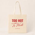 Too Hot To Work – Stoffbeutel mit Spruch natur mit rotem Aufdruck, Produktansicht