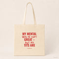 My Mental Health Isn’t Great – But My Tits Are – Stoffbeutel mit Spruch natur mit rotem Aufdruck, Produktansicht
