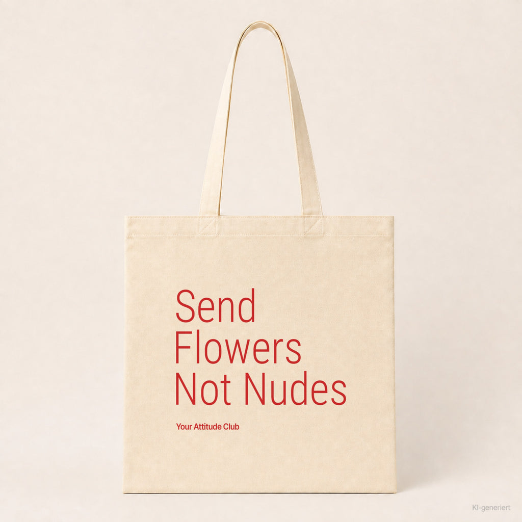 Send Flowers Not Nudes – Stoffbeutel mit Spruch natur mit rotem Aufdruck, Produktansicht