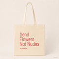 Send Flowers Not Nudes – Stoffbeutel mit Spruch natur mit rotem Aufdruck, Produktansicht