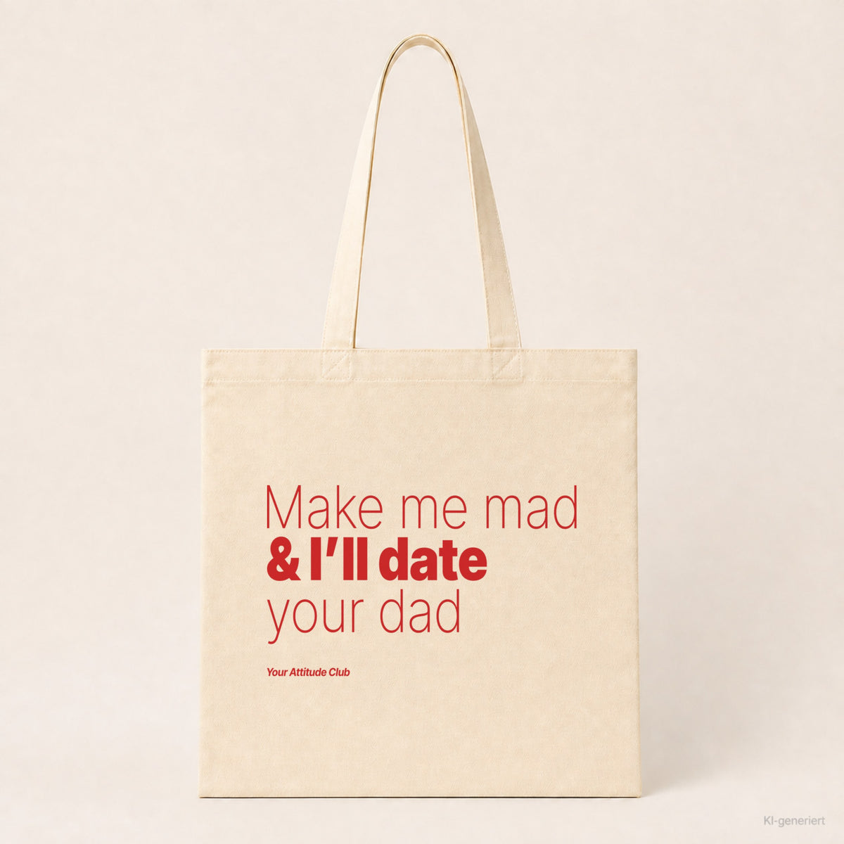 Make me mad & I’ll date your dad – Stoffbeutel mit Spruch natur mit rotem Aufdruck, Produktansicht