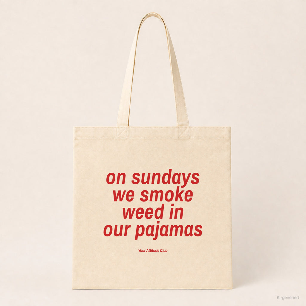 On Sundays we smoke weed in our pajamas – Stoffbeutel mit Spruch natur mit rotem Aufdruck, Produktansicht