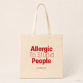 Allergic To Stupid People – Stoffbeutel mit Spruch natur mit rotem Aufdruck, Produktansicht