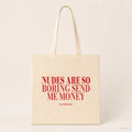 Nudes Are So Boring Send Me Money – Stoffbeutel mit Spruch natur mit rotem Aufdruck, Produktansicht