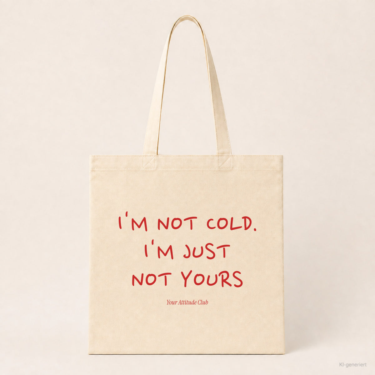 I'm Not Cold. I'm Just Not Yours – Stoffbeutel mit Spruch natur mit rotem Aufdruck, Produktansicht