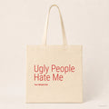 Ugly People Hate Me – Stoffbeutel mit Spruch natur mit rotem Aufdruck, Produktansicht
