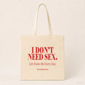 I Don’t Need Sex. Life Fucks Me Every Day – Stoffbeutel mit Spruch natur mit rotem Aufdruck, Produktansicht