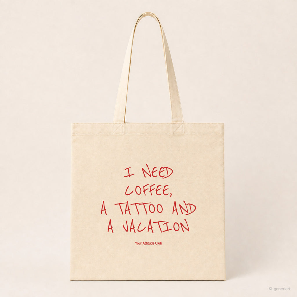I Need Coffee, a Tattoo and a Vacation – Stoffbeutel mit Spruch natur mit rotem Aufdruck, Produktansicht