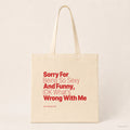 Sorry For Being So Sexy And Funny, IDK What’s Wrong With Me – Stoffbeutel mit Spruch natur mit rotem Aufdruck, Produktansicht