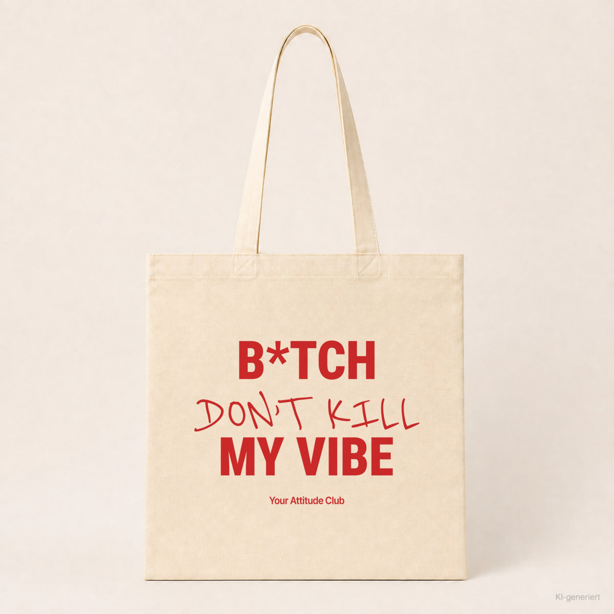 B*tch Don’t Kill My Vibe – Stoffbeutel mit Spruch natur mit rotem Aufdruck, Produktansicht