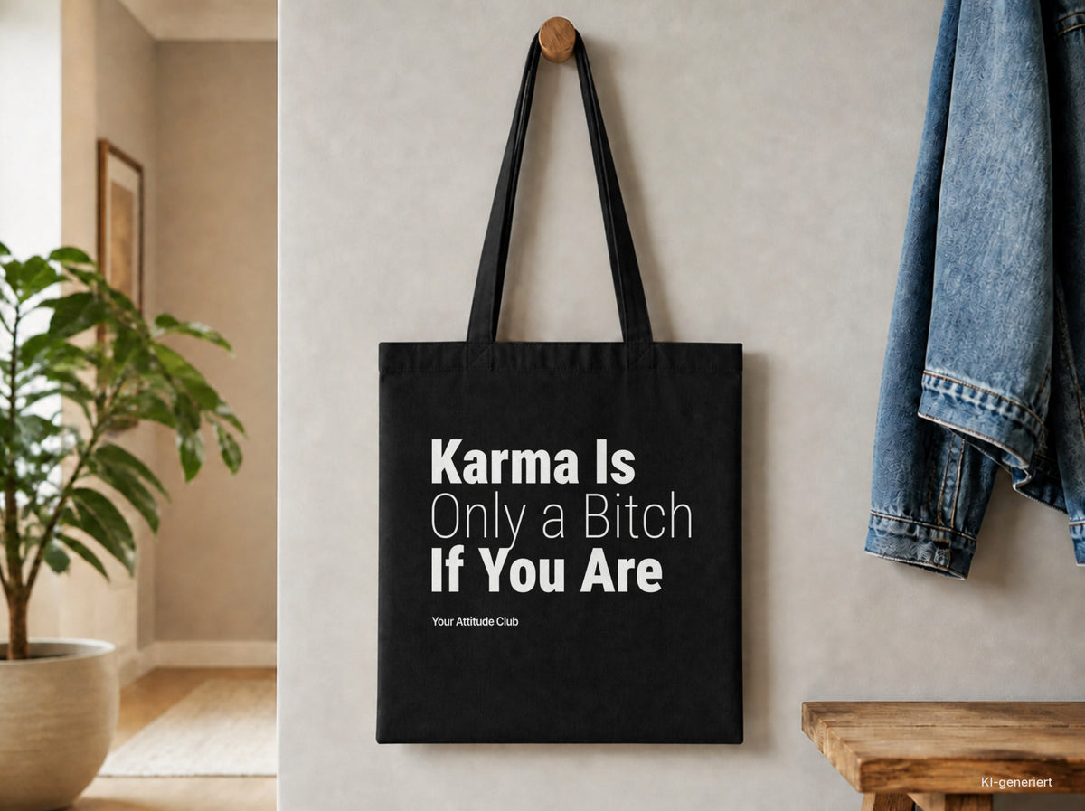 Karma Is Only a Bitch If You Are – Stoffbeutel mit Spruch schwarz mit weißem Aufdruck, Detailansicht