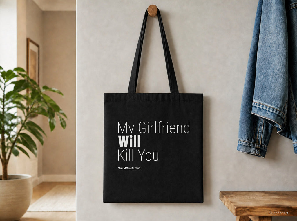 My Girlfriend Will Kill You – Stoffbeutel mit Spruch schwarz mit weißem Aufdruck, Detailansicht