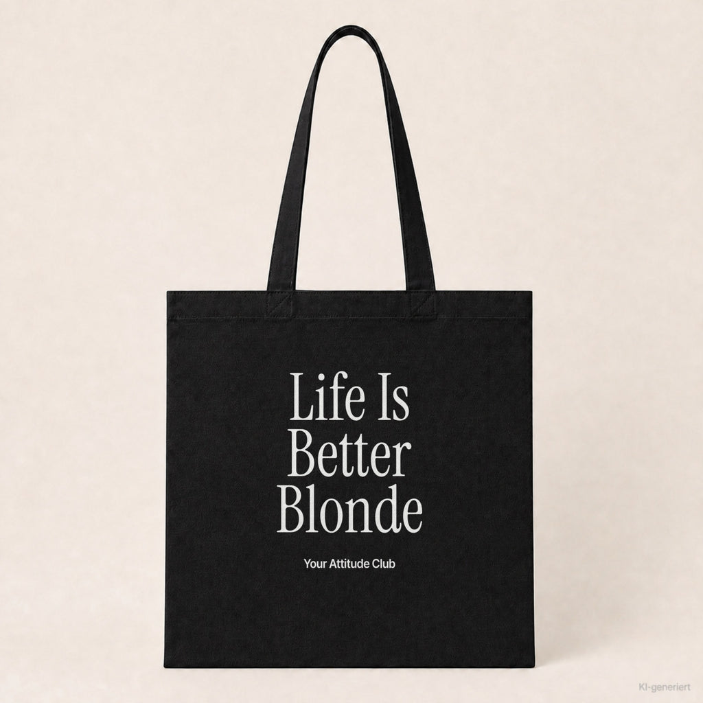 Life Is Better Blonde – Stoffbeutel mit Spruch schwarz mit weißem Aufdruck, Produktansicht