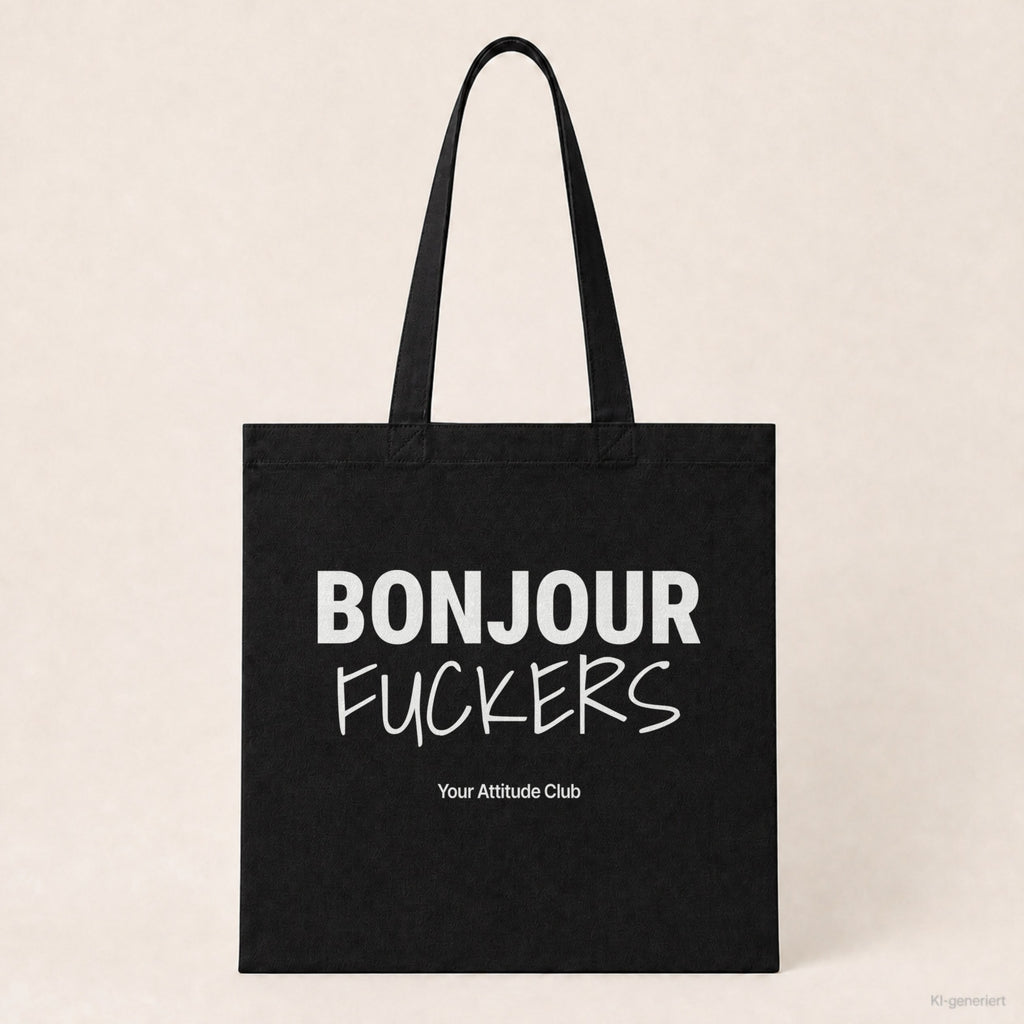 Bonjour Fuckers – Stoffbeutel mit Spruch schwarz mit weißem Aufdruck, Produktansicht