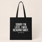 Sorry I'm late. I was reading smut. – Stoffbeutel mit Spruch schwarz mit weißem Aufdruck, Produktansicht