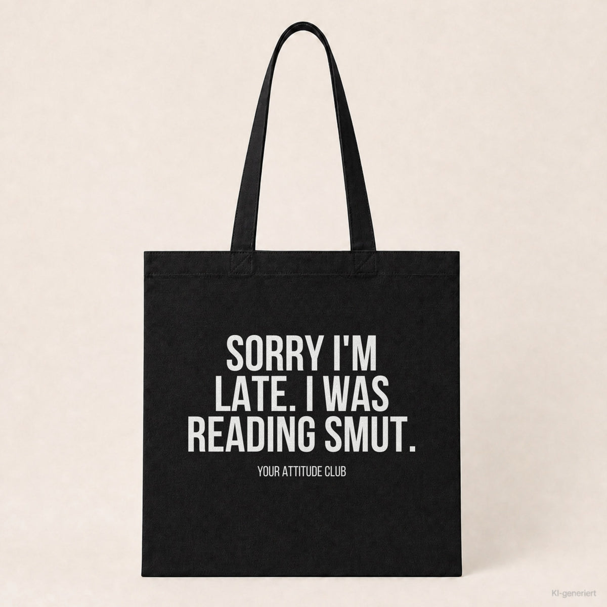 Sorry I'm late. I was reading smut. – Stoffbeutel mit Spruch schwarz mit weißem Aufdruck, Produktansicht